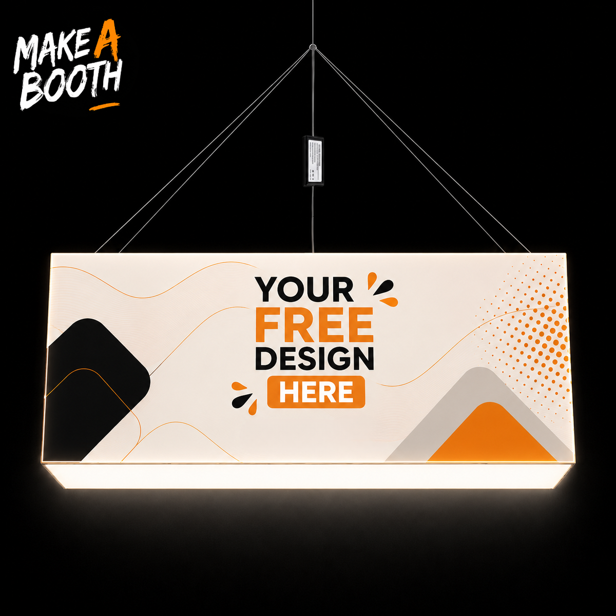 Hanging rectangular backlit sign with 'YOUR FREE DESIGN HERE' on bright panel